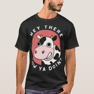Hey, da ist Kuh, du Süße Tier Puff? T-Shirt