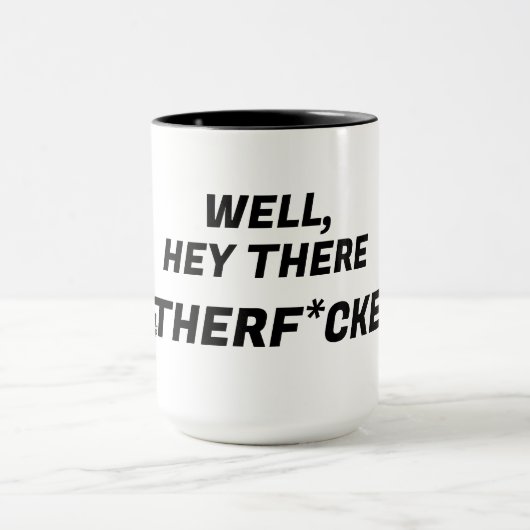 Hey, da Motherf*ckers Tasse (Zentrum)