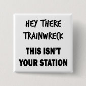 Hey Da Trainwreck Button (Vorderseite)