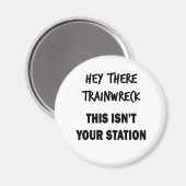 Hey Da Trainwreck Magnet (Vorderseite/Rückseite)