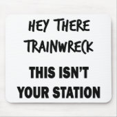 Hey Da Trainwreck Mousepad (Vorne)