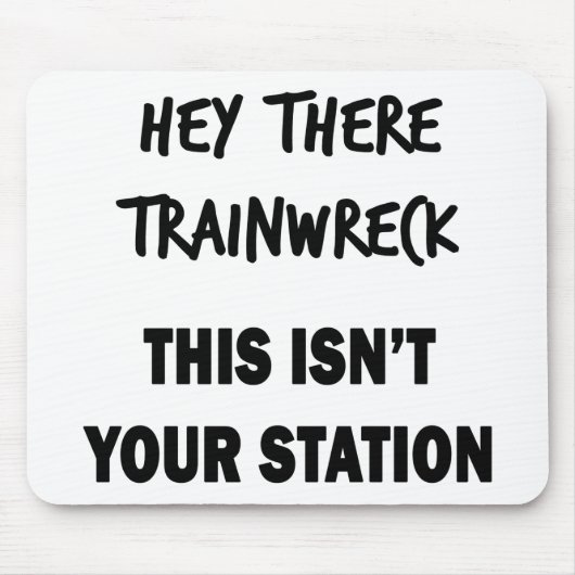 Hey Da Trainwreck Mousepad (Vorne)