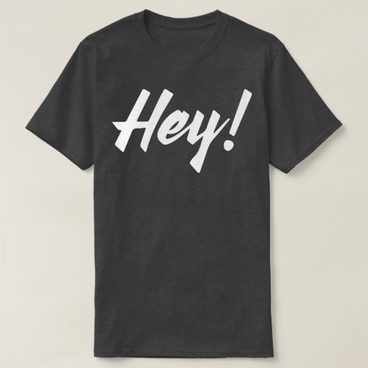 Hey Design Nr. 3 für dunkle Shirts (Design vorne)