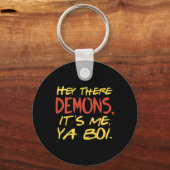 Hey, dort Demos sein Ich Ya Boi Fun Geist Jagd Schlüsselanhänger (Rückseite)
