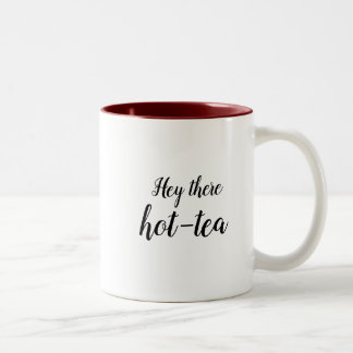 Hey, dort heißer Tee Zweifarbige Tasse