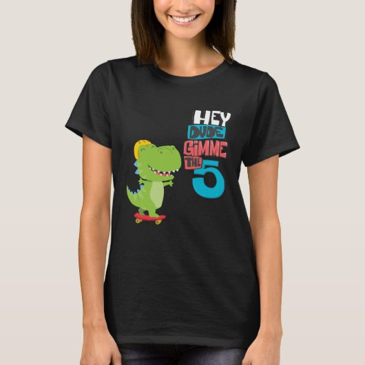 Hey Dude Give me a high five T-Shirt (Vorderseite)