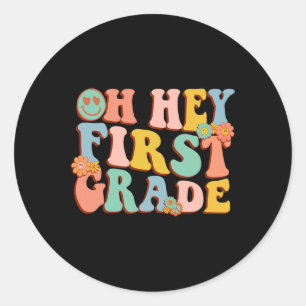 Hey, erste Klasse zurück zur Schule 1. Klasse Lehr Runder Aufkleber