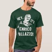 Hey, es ist Enrico Pallazzo! T-Shirt (Vorderseite)