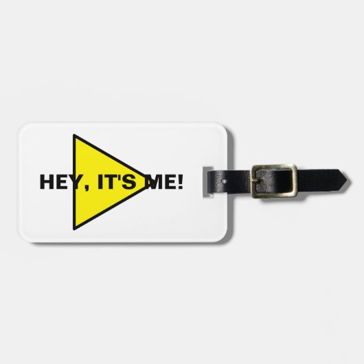 Hey, es ist Me Caution Symbol Gepäckmarke Gepäckanhänger (Vorderseite horizontal)