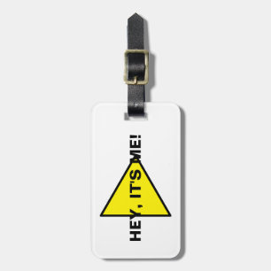 Hey, es ist Me Caution Symbol Gepäckmarke Gepäckanhänger