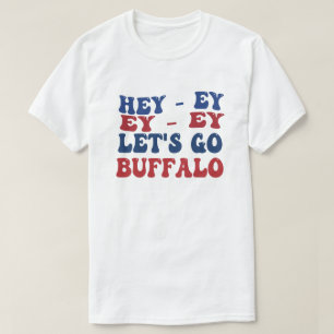 Hey-Ey Lass uns gehen Buffalo New York Buffalo Spo T-Shirt