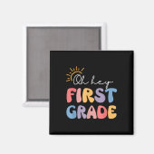 Hey, First Grade Teacher Student 1st Grad Back Magnet (Vorderseite/Rückseite)