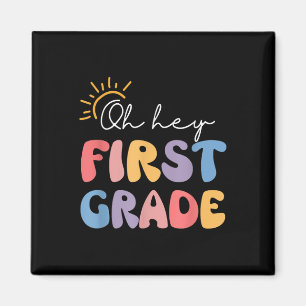 Hey, First Grade Teacher Student 1st Grad Back Magnet