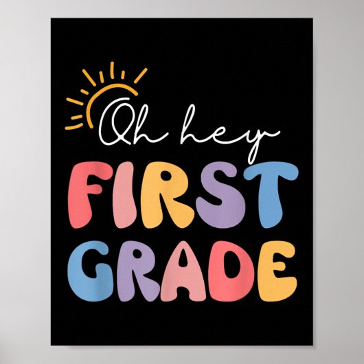 Hey, First Grade Teacher Student 1st Grad Back Poster (Vorne)