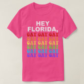 Hey Florida sagt Gay Night LGBTQ Rainbow Pride T-Shirt (Design vorne)