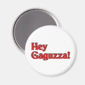 Hey Gaguzza! Magnet (Vorderseite/Rückseite)