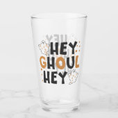 Hey Ghoul Hey Drinking Glasses Glas (Vorderseite)