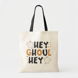 Hey Ghoul Hey Tote Bag Tragetasche
