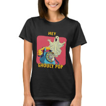 Hey Ghouly Pop T - Shirt