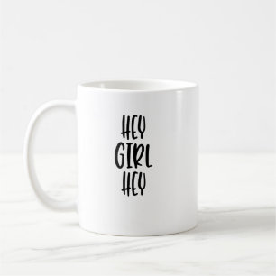 hey girl hey kaffeetasse