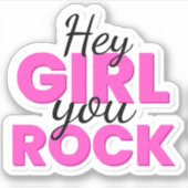 Hey Girl You Rock Text Design Aufkleber (Vorderseite)