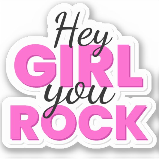 Hey Girl You Rock Text Design Aufkleber (Vorderseite)