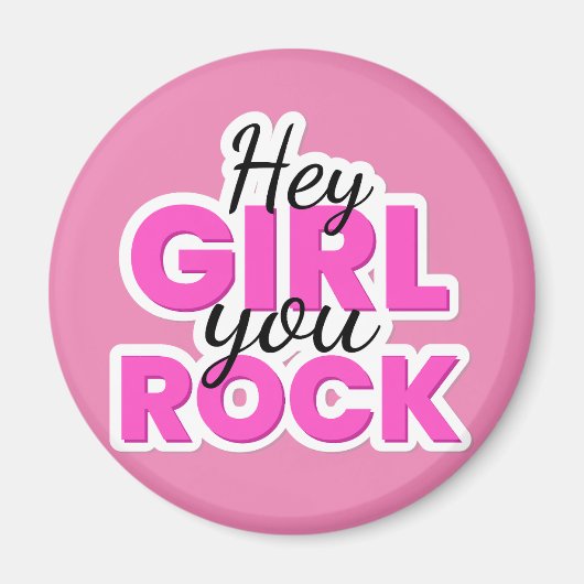 Hey Girl You Rock Text Design Magnet (Vorne)