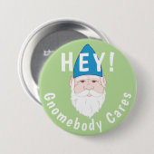 Hey! GnomSomeCares Funny Gnome Button (Vorne & Hinten)