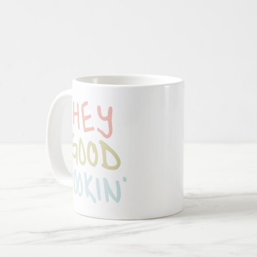 Hey Good Lookin Tasse (Vorderseite Links)