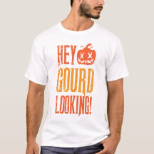 Hey Gourd-Looking Halloween-T - Shirt