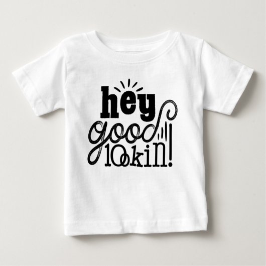 Hey guter Blick Typografisches Zitat Kunst Design Baby T-shirt (Vorderseite)