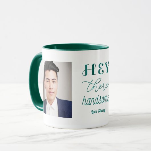 Hey Handsome Zitat Green White Foto Tasse (Vorderseite Links)