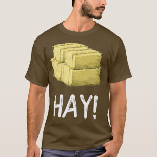 Hey Hay Funny Farm Bale of Hay T-Shirt