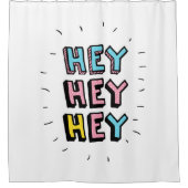 Hey Hey Duschvorhang (Vorderseite)