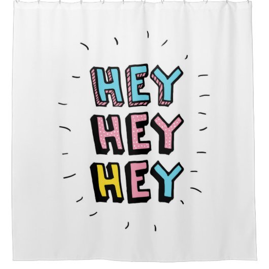Hey Hey Duschvorhang (Vorderseite)