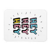 Hey Hey Magnet (Horizontal)