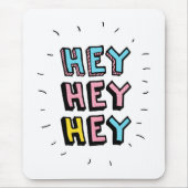 Hey Hey Mousepad (Vorne)