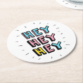 Hey Hey Runder Pappuntersetzer (Angewinkelt)