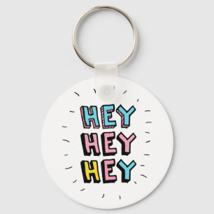 Hey Hey Schlüsselanhänger