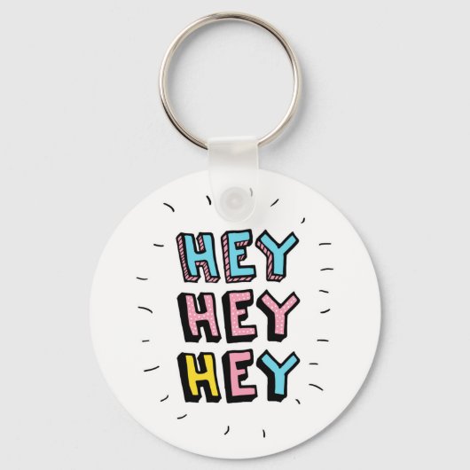 Hey Hey Schlüsselanhänger (Vorderseite)