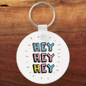 Hey Hey Schlüsselanhänger (Vorderseite)