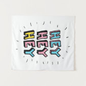 Hey Hey Wandteppich (Vorderseite (Horizontal))