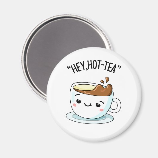 Hey Hot Tea Funny Cuppa Tea Pun Magnet (Vorderseite/Rückseite)