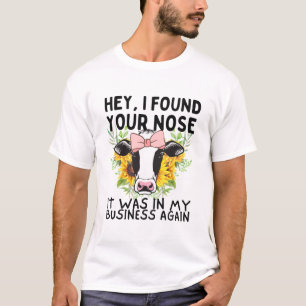 Hey, ich habe deine Nose Kuh Funny gefunden T-Shirt