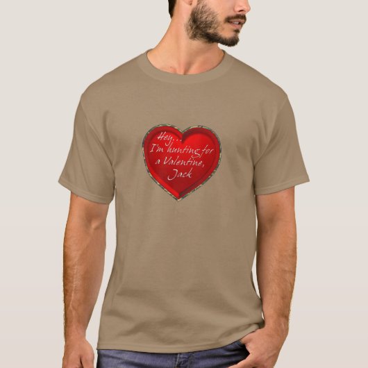 Hey... Ich suche nach einem Valentinischen Jack T-Shirt (Vorderseite)