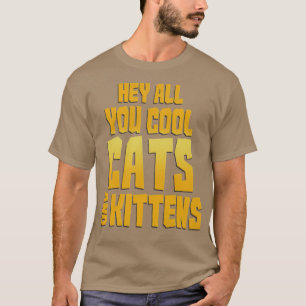 Hey, ihr Cool Katzen und Kätzchen T-Shirt