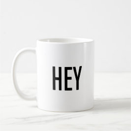 Hey Kaffeetasse