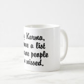 Hey Karma.. Kaffeetasse (VorderseiteRechts)