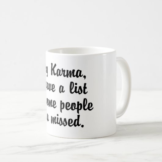 Hey Karma.. Kaffeetasse (VorderseiteRechts)