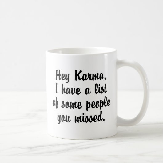 Hey Karma.. Kaffeetasse (Rechts)